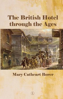 The British Hotel Through the Ages - Borer, Mary Cathcart