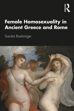 Female Homosexuality in Ancient Greece and Rome - Boehringer, Sandra
