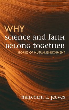 Why Science and Faith Belong Together - Jeeves, Malcolm A.