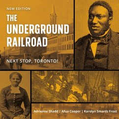The Underground Railroad (eBook, ePUB) - Shadd, Adrienne; Cooper, Afua; Smardz Frost, Karolyn