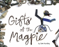 Gifts of the Magpie - Hundley, Sam