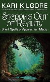 Stepping Out of Reality: Short Spells of Appalachian Magic (eBook, ePUB)
