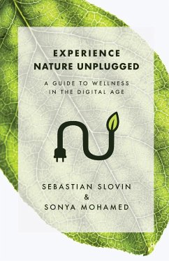Experience Nature Unplugged - Slovin, Sebastian; Mohamed, Sonya