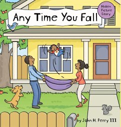 Any Time You Fall - Perry III, John H