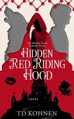 Hidden Red Riding Hood (The Hidden Tales, #0) (eBook, ePUB) - Kohnen, Td