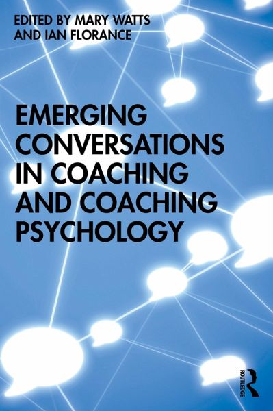 Emerging Conversations in Coaching and Coaching Psychology (eBook, PDF) Emerging Conversations in Coaching and Coaching Psychology (eBook, PDF)