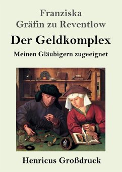 Der Geldkomplex (Großdruck) - Reventlow, Franziska Gräfin zu