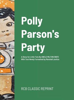 Polly Parson's Party - Milton (1907) With Text Newly Formatted