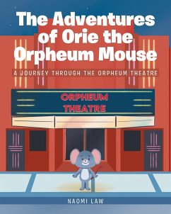 The Adventures of Orie the Orpheum Mouse - Law, Naomi