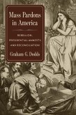Mass Pardons in America (eBook, ePUB) Mass Pardons in America (eBook, ePUB)