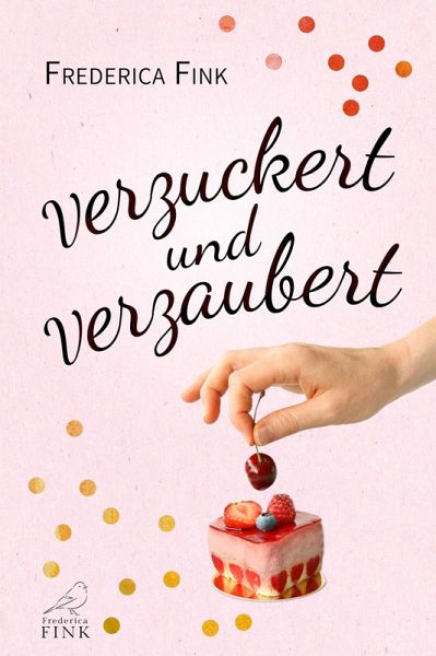 Verzuckert und verzaubert (eBook, ePUB)