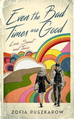 Cover Even the Bad Times are Good (eBook, ePUB)