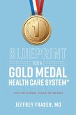 Blueprint for a Gold Medal Health Care System* (eBook, ePUB)