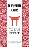 25 Japanese Habits to Live Better (eBook, ePUB)