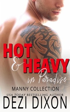 Hot & Heavy in Paradise: Manny Collection (eBook, ePUB) - Dixon, Dezi