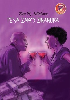 Mtobwa: Pesa Zako Zinanuka (eBook, ePUB) Mtobwa: Pesa Zako Zinanuka (eBook, ePUB)