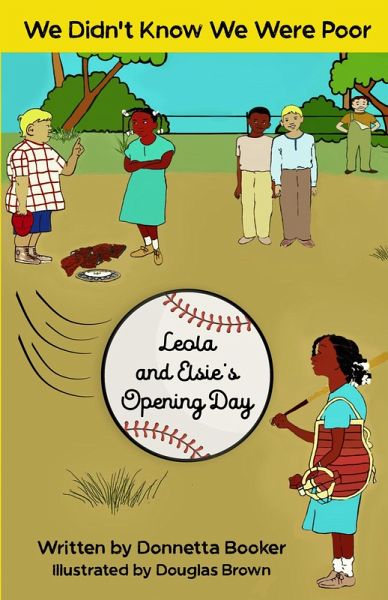 We Didn't Know We Were Poor: Leola and Elsie's Opening Day (eBook, ePUB) We Didn't Know We Were Poor: Leola and Elsie's Opening Day (eBook, ePUB)
