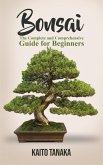 Bonsai: The Complete and Comprehensive Guide for Beginners (eBook, ePUB)