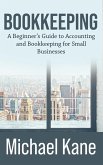 Bookkeeping: A Beginner's Guide to Accounting and Bookkeeping for Small Businesses (eBook, ePUB)