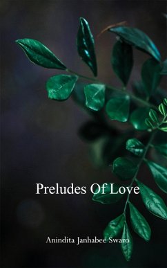 Preludes of Love (eBook, ePUB) - Janhabee Swaro, Anindita