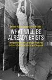 What Will Be Already Exists (eBook, PDF)