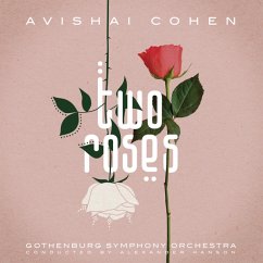 Two Roses (Feat. Gothenburg Symphony Orchestra) - Cohen,Avishai