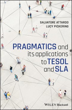 Pragmatics and its Applications to TESOL and SLA (eBook, ePUB) - Attardo, Salvatore; Pickering, Lucy