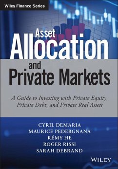 Asset Allocation and Private Markets (eBook, ePUB) - Demaria, Cyril; Pedergnana, Maurice; He, Remy; Rissi, Roger; Debrand, Sarah
