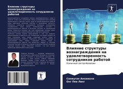 Vliqnie struktury woznagrazhdeniq na udowletworennost' sotrudnikow rabotoj - Annamala, Sanmugan;Pei Ling, Ong