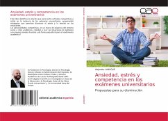 Ansiedad, estrés y competencia en los exámenes universitarios - LANUQUE, Alejandro