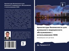 Cover Arhitektura bezopasnosti dlq domashnego medicinskogo obsluzhiwaniq s ispol'zowaniem WSN