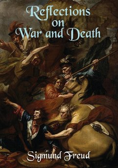 Reflections on War and Death - Freud, Sigmund