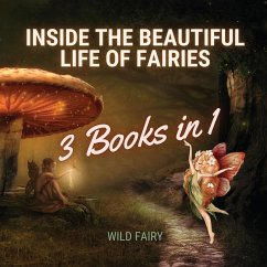 Inside the Beautiful Life of Fairies - Fairy, Wild