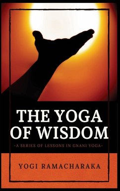 The Yoga of Wisdom - Ramacharaka, Yogi