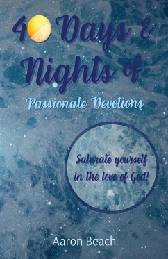 40 Days & Nights of Passionate Devotions - Beach, Aaron D