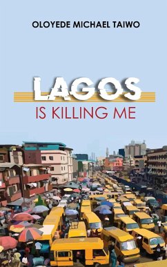 Lagos is Killing Me - Taiwo, Oloyede Michael