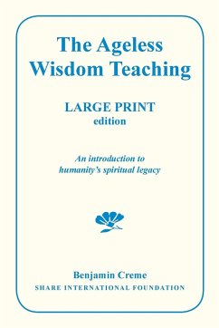 The Ageless Wisdom Teaching - Large Print Edition - Creme, Benjamin