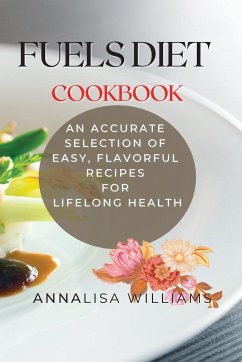 Fuels Diet Cookbook - Williams, Annalisa