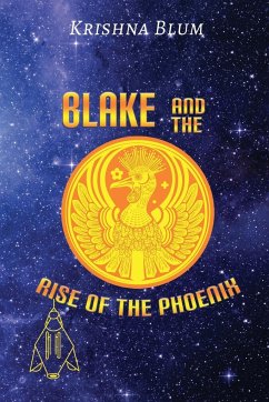 BLAKE AND THE RISE OF THE PHOENIX - Blum, Krishna