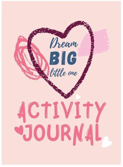 Dream Big Little One Activity Journal.3 in 1 diary,coloring pages ,mazes and positive affirmations for kids. - Publishing, Cristie