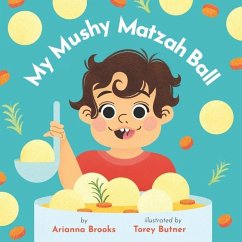 My Mushy Matzah Ball - Brooks, Arianna