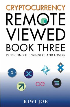 Cryptocurrency Remote Viewed Book Three - Joe, Kiwi