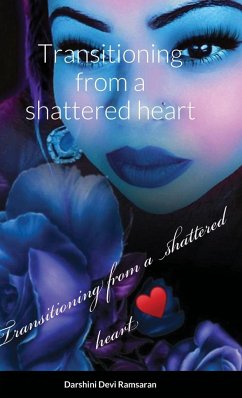 Transitioning from a shattered heart - Ramsaran, Darshini