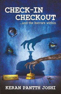 CHECK-IN CHECKOUT ...and the horrors within - Joshi, Keran Pantth