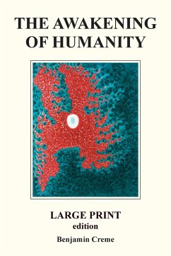 The Awakening Of Humanity - Large Print edition - Creme, Benjamin