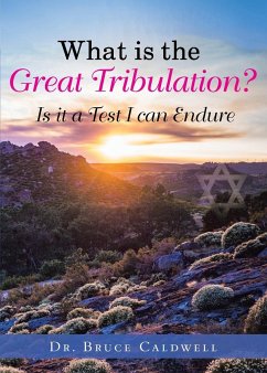 What is the Great Tribulation? - Caldwell, Bruce