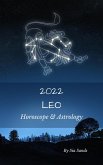 Leo Horoscope & Astrology 2022 (Astrology & Horoscopes 2022, #5) (eBook, ePUB)