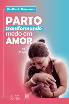 Parto - Transformando Medo em Amor (eBook, ePUB) - Guimarães, Alberto