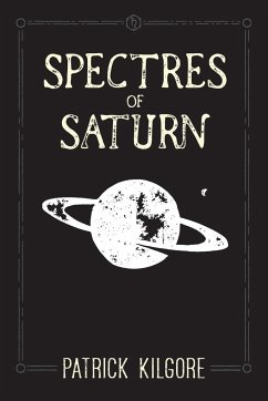 Spectres of Saturn - Kilgore, Patrick