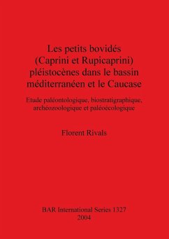 Les petits bovidés (Caprini et Rupicaprini) pléistocènes dans le bassin méditerranéen et le Caucase - Rivals, Florent